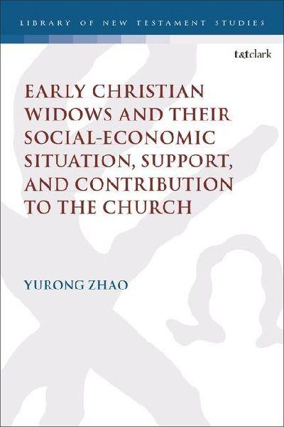 Early Christian Widows and Their Social-Economic Situation, Support, and Contribution to the Church