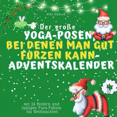 Der grosse Yoga-Posen, bei denen man gut furzen kann-Adventskalender