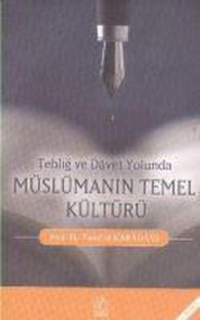 Teblig ve Davet Yolunda Müslümanin Temel Kültürü