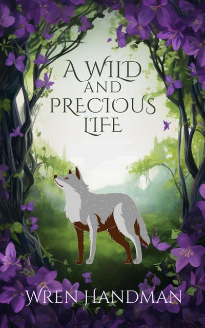 A Wild and Precious Life