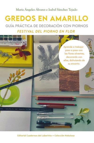 Gredos en amarillo : festival del piorno en flor : guía practica de decoración con piornos