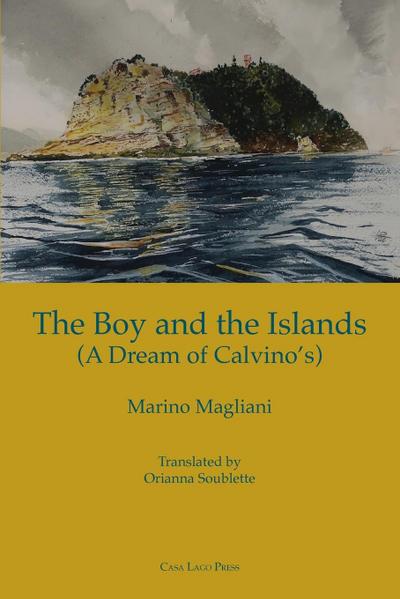 THE BOY AND THE ISLANDS (A DREAM OF CALVINO’S)