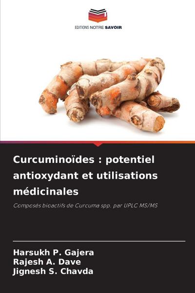 Curcuminoïdes : potentiel antioxydant et utilisations médicinales