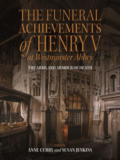 The Funeral Achievements of Henry V at Westminster Abbey