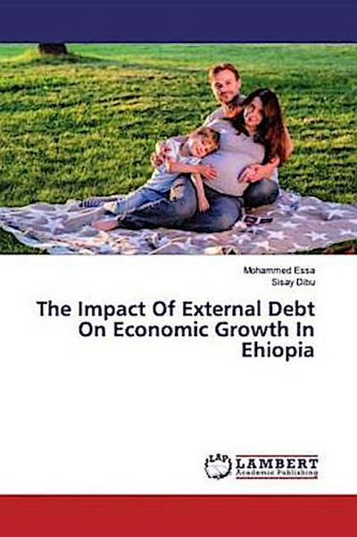 The Impact Of External Debt On Economic Growth In Ehiopia