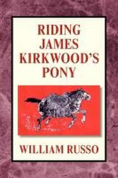 Riding James Kirkwood’s Pony