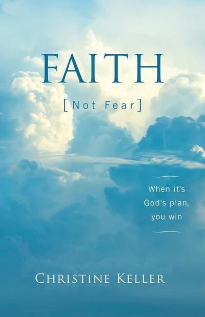 FAITH Not Fear: When It’s God’s Plan, You Win