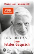 Benedikt XVI. - Unser letztes Gespräch