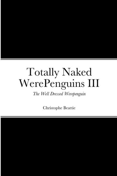 Totally Naked WerePenguins III
