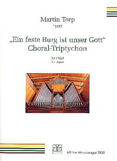 Choral-Triptychon über Ein feste Burg ist unser Gottfür Orgel