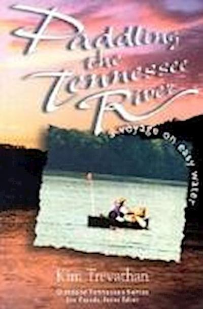 Trevathan, K:  Paddling The Tennessee River