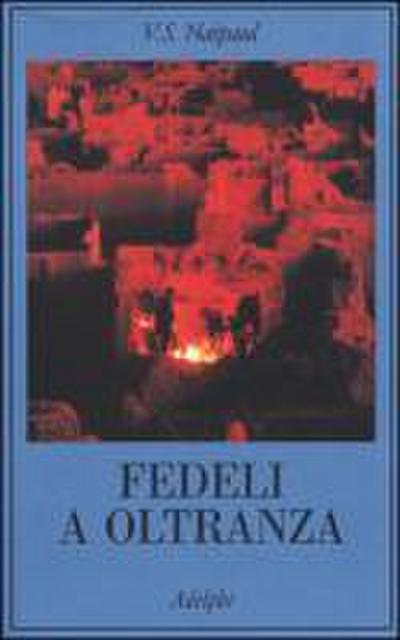 Fedeli a oltranza. Un viaggio tra i popoli convertiti all’Islam