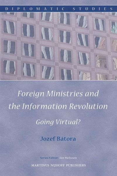 Foreign Ministries and the Information Revolution