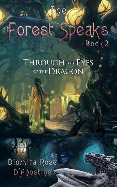 The Forest Speaks: Book 2: Through the Eyes of the Dragon