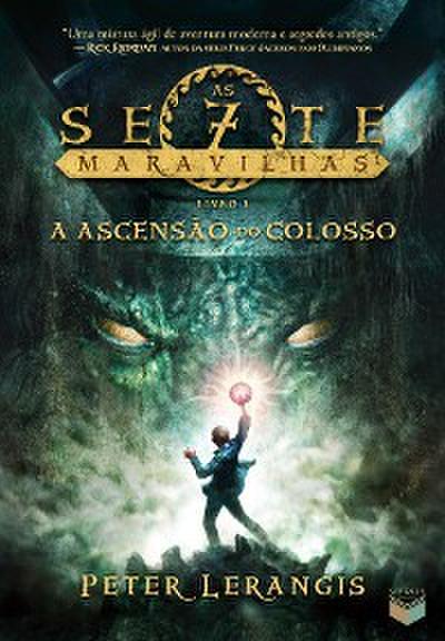 A ascensão do colosso - As sete maravilhas - vol. 1