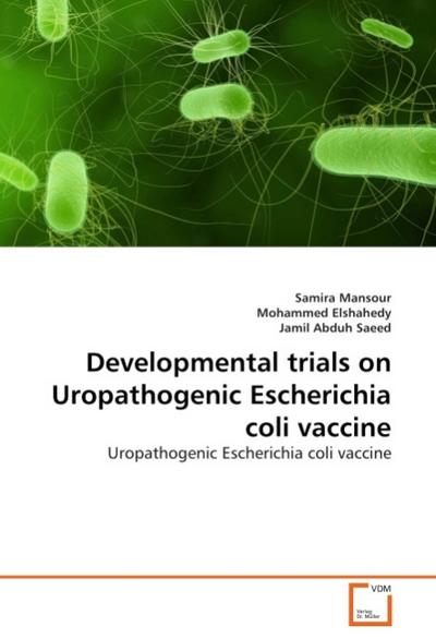 Developmental trials on Uropathogenic Escherichia coli vaccine