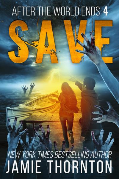 After the World Ends: Save (Book 4)