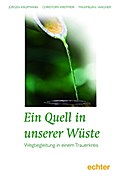Ein Quell in unserer Wüste