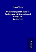 Denkwürdigkeiten aus der Regierungszeit Georgs II. und Georgs III.