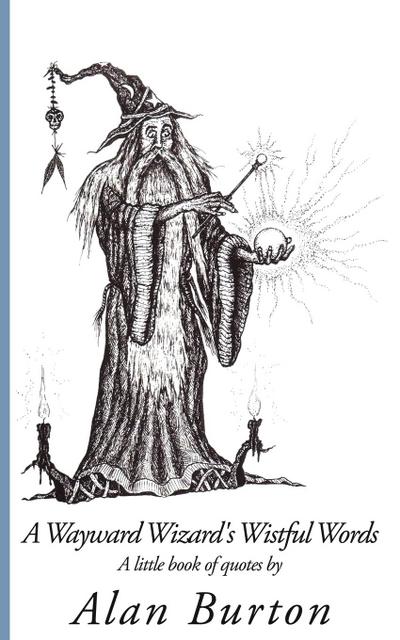 A Wayward Wizard’s Wistful Words