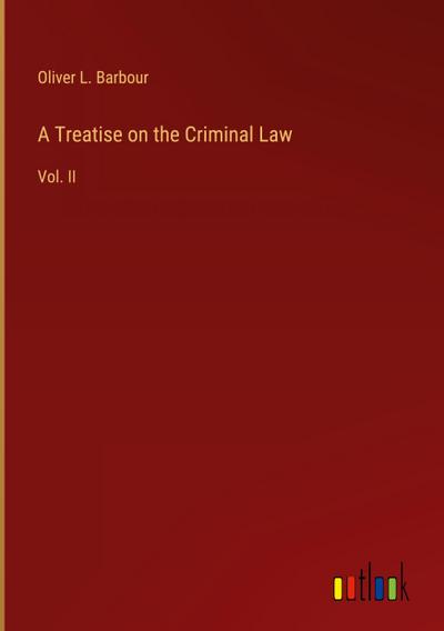 A Treatise on the Criminal Law