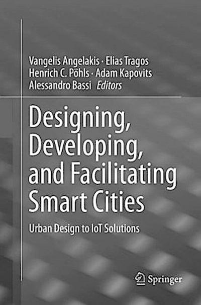Designing, Developing, and Facilitating Smart Cities