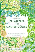 Pflanzen für Gartenvögel