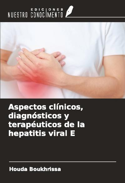 Aspectos clínicos, diagnósticos y terapéuticos de la hepatitis viral E