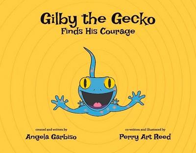 Gilby the Gecko Finds His Courage: Volume 2