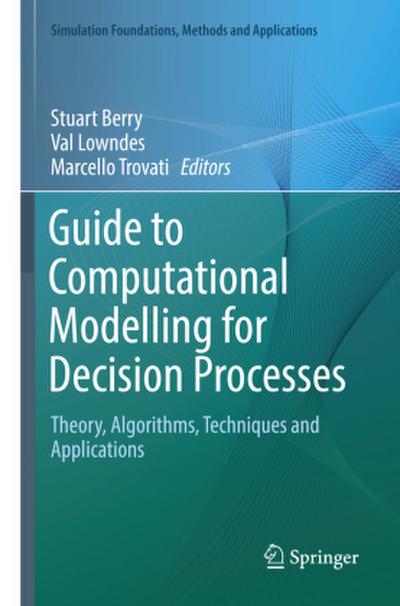 Guide to Computational Modelling for Decision Processes