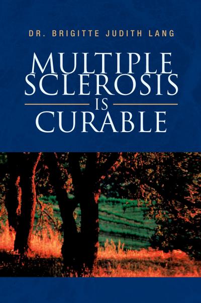 Multiple Sclerosis Is Curable