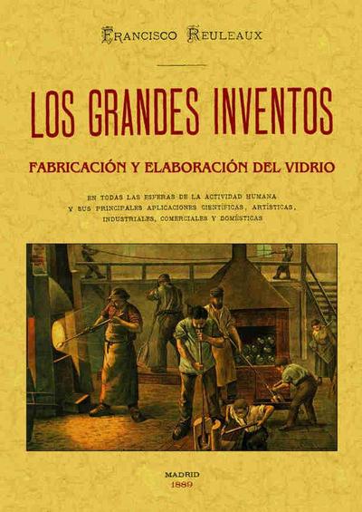 Los grandes inventos : fabricación y elaboración del vidrio