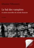 Le bal des vampires et autres nouvelles du monde financier