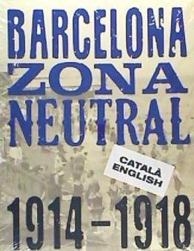 Barcelona zona neutral 1914-1918