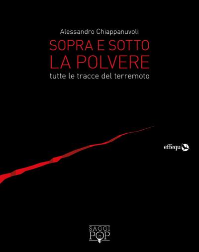 Sopra e sotto la polvere. Tutte le tracce del terremoto