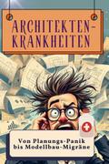 Architekten-Krankheiten - Genial lustiges Humorbuc
