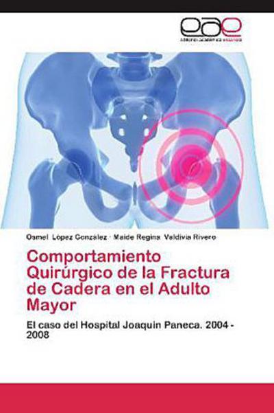 Comportamiento Quirúrgico de la Fractura de Cadera en el Adulto Mayor