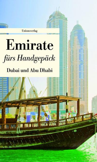 Emirate fürs Handgepäck - Dubai und Abu Dhabi