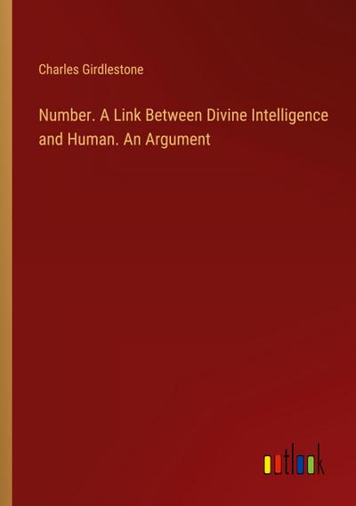 Number. A Link Between Divine Intelligence and Human. An Argument