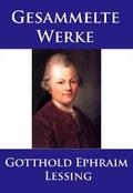 Lessing - Gesammelte Werke von Gotthold Ephraim Lessing | Ebook