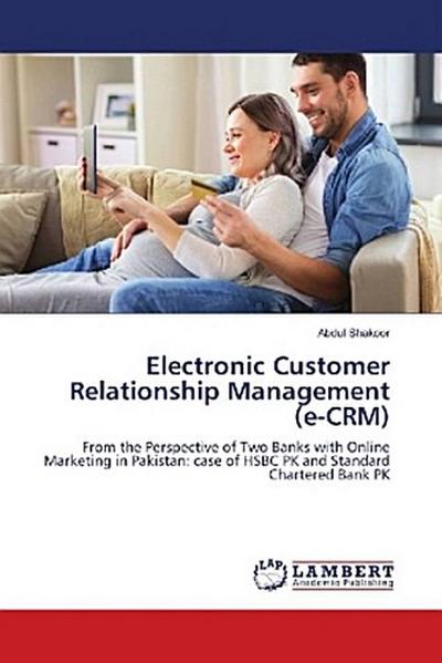 Electronic Customer Relationship Management (e-CRM)