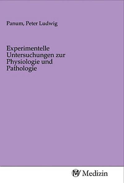 Experimentelle Untersuchungen zur Physiologie und Pathologie
