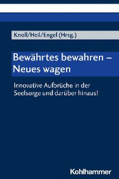 Bewährtes bewahren - Neues wagen