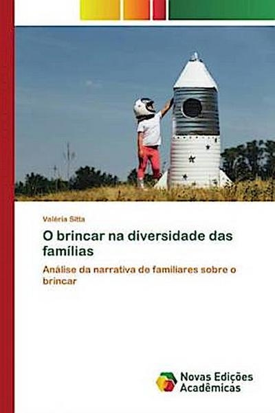 O brincar na diversidade das famÃ­lias ValÃ©ria Sitta Author