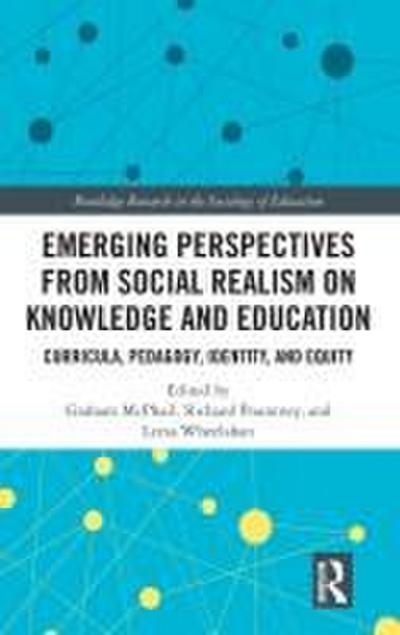Emerging Perspectives from Social Realism on Knowledge and Education