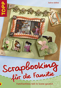 Scrapbooking für die Familie: Familienfotos toll i