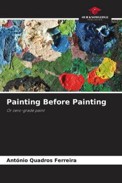 Painting Before Painting