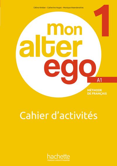 Mon Alter Ego 1: Méthode de français / Cahier d’activités – Arbeitsbuch mit Code