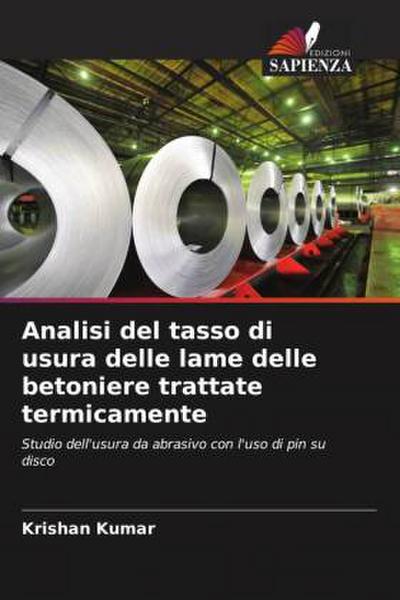 Analisi del tasso di usura delle lame delle betoniere trattate termicamente