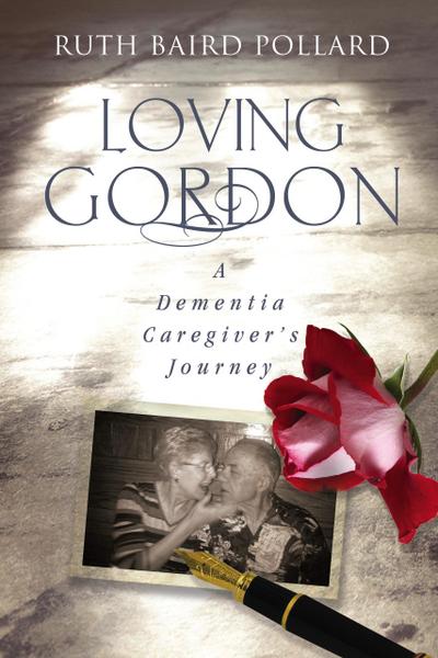 Loving Gordon: A Dementia Caregiver’s Journey